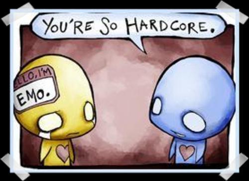 You're so hardcore...