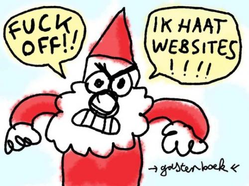 Kabouter Wesley: FUCK OFF! Ik haat websites..