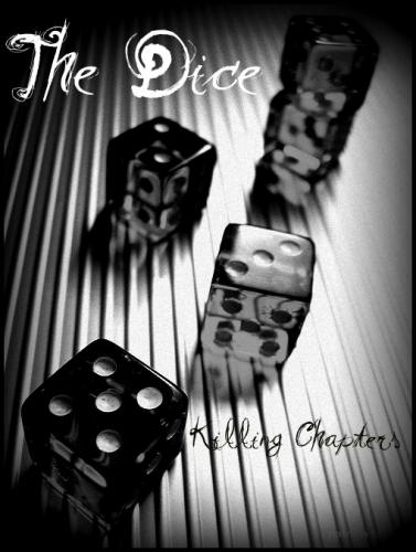 The Dice [Killing Chapters]