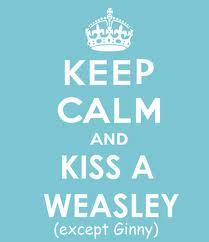 Keep calm and kiss a Wealsey ~ with Weasley Brothers