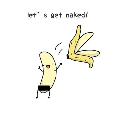 Banana goes naked.