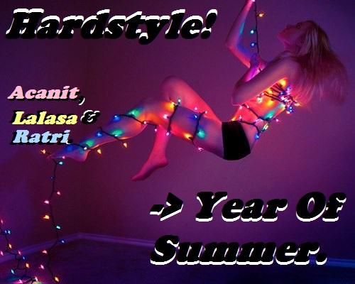 Hardstyle! -> Year 0f Summer.