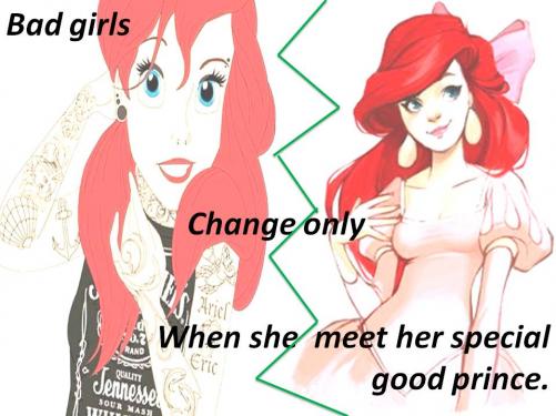 badgirls change when she meet her good prince.